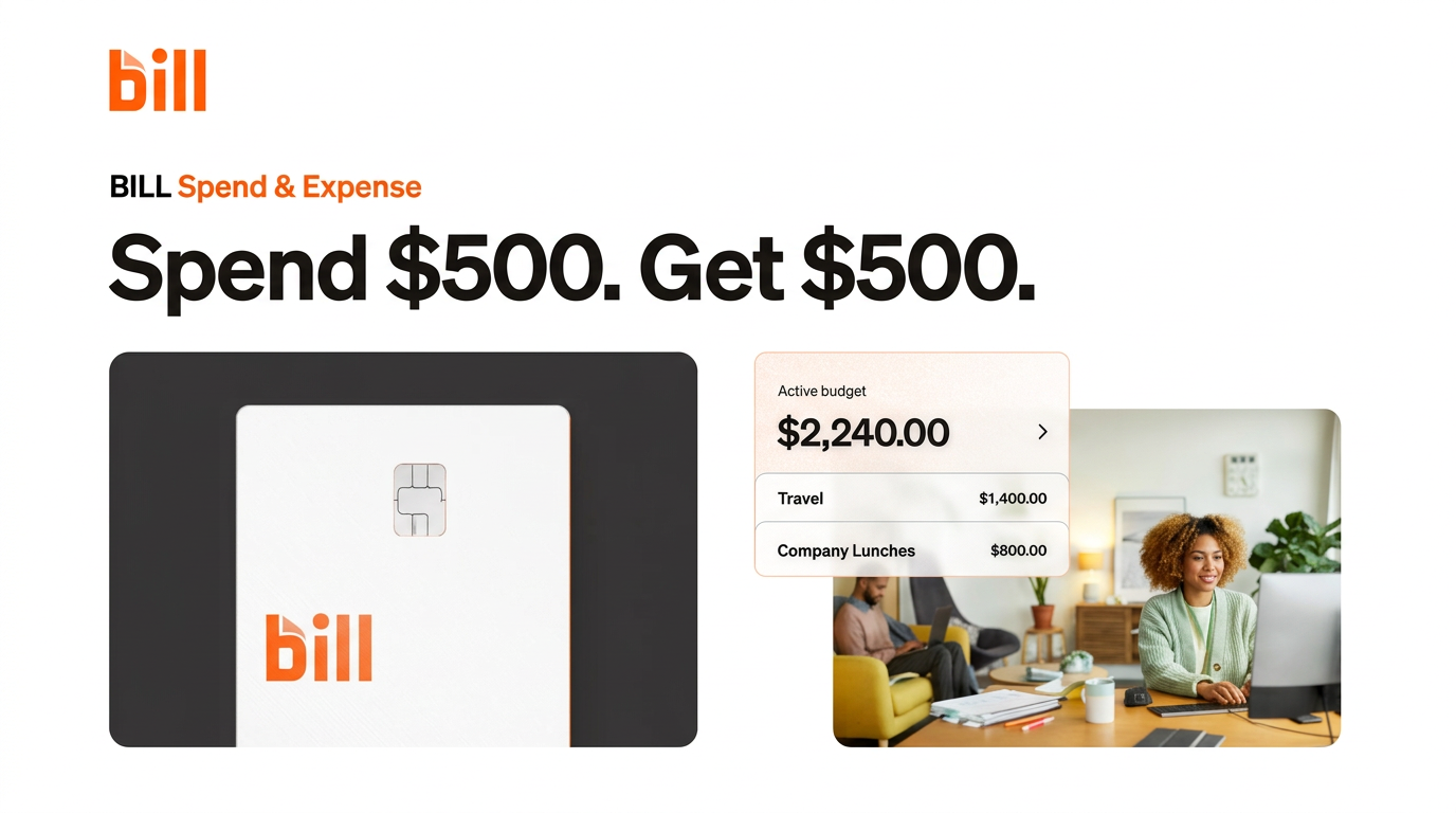 BILL Spend & Expense: Spend $500, Get $500 offer